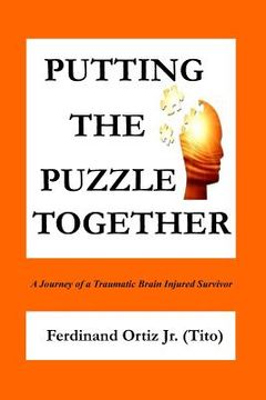 portada Putting the Puzzle Together: A Journey of a Traumatic Brain Injured Survivor (en Inglés)