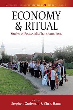 portada Economy and Ritual: Studies of Postsocialist Transformations (Max Planck Studies in Anthropology and Economy)