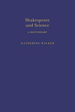 portada Shakespeare and Science: A Dictionary (Arden Shakespeare Dictionaries) (en Inglés)