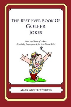 portada The Best Ever Book of Golfer Jokes: Lots and Lots of Jokes Specially Repurposed for You-Know-Who