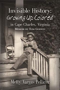 portada Invisible History: Growing up Colored in Cape Charles, Virginia (en Inglés)