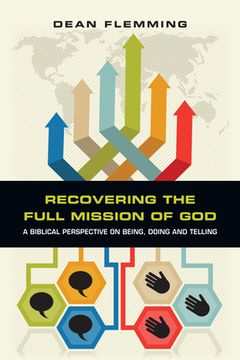 portada Recovering the Full Mission of God: A Biblical Perspective on Being, Doing and Telling (en Inglés)