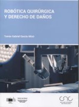 portada Robótica Quirúrgica y Derecho de Daños de Tomàs Gabriel García-Micó(Marcial Pons, Ediciones Jurídicas y Sociales)