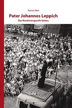 portada Pater Johannes Leppich: Das Maschinengewehr Gottes (en Alemán)