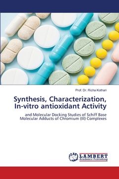 portada Synthesis, Characterization, In-vitro antioxidant Activity (en Inglés)