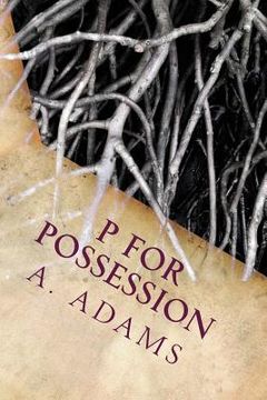 portada P for Possession (en Inglés)