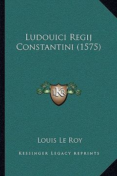 portada Ludouici Regij Constantini (1575) (en Latin)