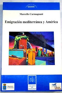 portada Emigración Mediterránea América: Formas Y Transformaciones, 1860 - 1930