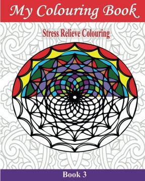 portada My Colouring Book: Stress Relieve Colouring 3 (Adult Colouring Books) (Volume 1)