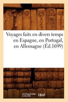 portada Voyages Faits En Divers Temps En Espagne, En Portugal, En Allemagne (Éd.1699) (en Francés)