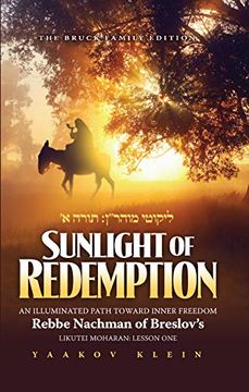 portada Sunlight of Redemption: An Illuminated Path Toward Inner Freedom - Rebbe Nachman of Breslov s Likutei Moharan: Lesson one