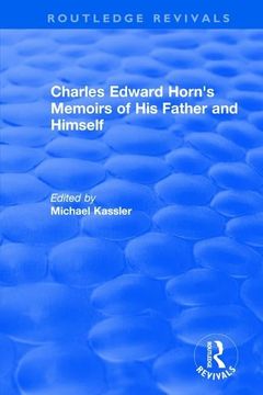 portada Routledge Revivals: Charles Edward Horn's Memoirs of his Father and Himself (2003) (en Inglés)