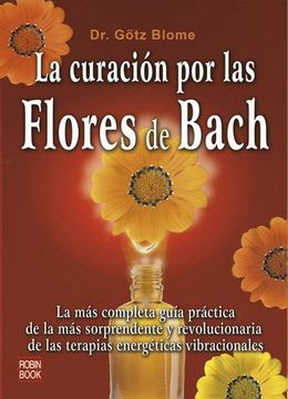 portada La Curación por las Flores de Bach: La más Completa Guía Práctica de la más Sorprendente y Revolucionaria de las Terapias Energéticas Vibracionales (en Inglés)