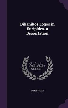 portada Dikanikos Logos in Euripides. a Dissertation (en Inglés)
