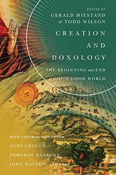 portada Creation and Doxology: The Beginning and end of God's Good World (Center for Pastor Theologians) (in English)