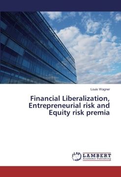 portada Financial Liberalization, Entrepreneurial risk and Equity risk premia