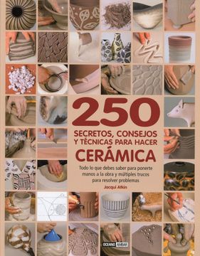 portada 250 Secretos, Consejos y Técnicas Para Hacer Cerámica
