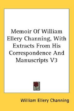 portada memoir of william ellery channing, with extracts from his correspondence and manuscripts v3 (in English)