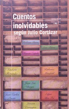 portada Cuentos inolvidables según Julio Cortázar (in Spanish)