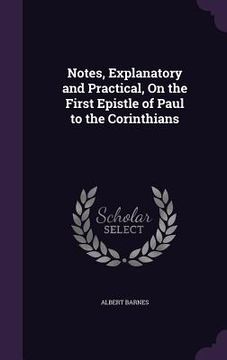 portada Notes, Explanatory and Practical, On the First Epistle of Paul to the Corinthians (en Inglés)