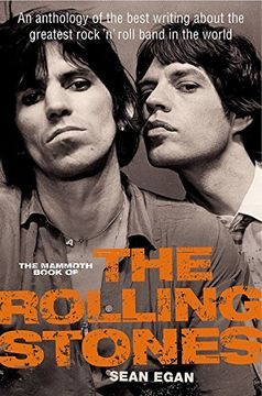 portada The Mammoth Book of the Rolling Stones: An anthology of the best writing about the greatest rock ‘n’ roll band in the world (Mammoth Books)