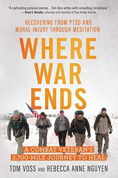 portada Where war Ends: A Combat Veteran’S 2,700-Mile Journey to Heal ― Recovering From Ptsd and Moral Injury Through Meditation (en Inglés)