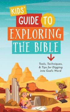 portada Kids' Guide to Exploring the Bible: Tools, Techniques, and Tips for Digging Into God's Word (en Inglés)