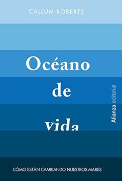 portada Océano De Vida : Cómo Están Cambiando Nuestros Mares (alianza Ensayo) (in Spanish)