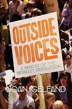 portada Outside Voices: A Memoir of the Berkeley Revolution [Hardcover] Gelfand, Joan