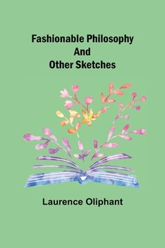 portada Fashionable Philosophy and Other Sketches (en Inglés)
