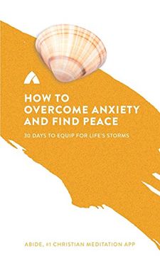 portada How to Overcome Anxiety and Find Peace: 30 Days to Equip for Life's Storms (in English)