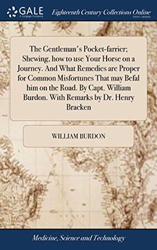 portada The Gentleman's Pocket-Farrier; Shewing, how to use Your Horse on a Journey. And What Remedies are Proper for Common Misfortunes That may Befal him on. Burdon. With Remarks by dr. Henry Bracken (en Inglés)