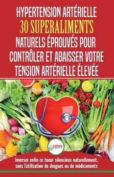 portada Hypertension Artérielle: 30 superaliments naturels et éprouvés pour contrôler et réduire votre tension artérielle élevée et l'hypertension (Liv (en Francés)