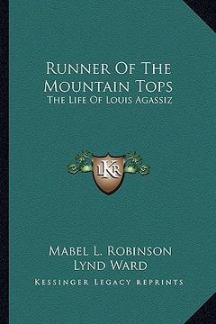 portada runner of the mountain tops: the life of louis agassiz (en Inglés)