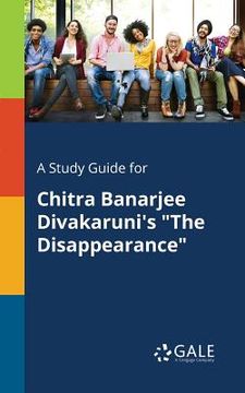 portada A Study Guide for Chitra Banarjee Divakaruni's "The Disappearance"