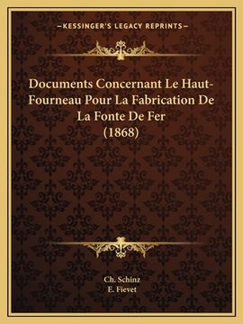 portada Documents Concernant Le Haut-Fourneau Pour La Fabrication De La Fonte De Fer (1868) (in French)