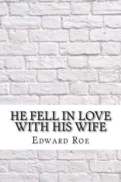 portada He Fell In Love With His Wife (en Inglés)