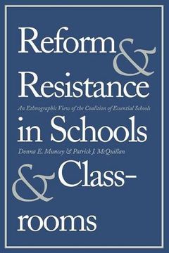 portada Reform and Resistance in Schools and Classrooms: An Ethnographic View of the Coalition of Essential Schools 