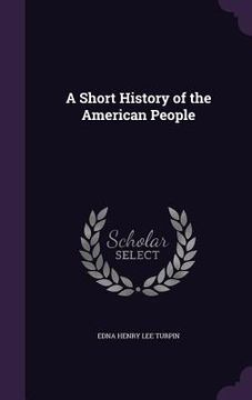 portada A Short History of the American People (en Inglés)