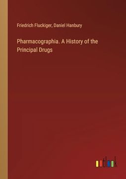 portada Pharmacographia. A History of the Principal Drugs