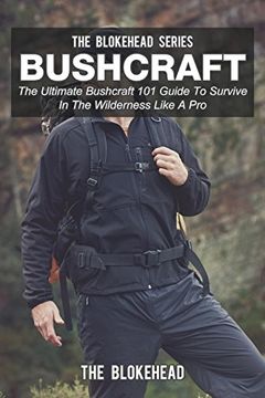 portada Bushcraft: The Ultimate Bushcraft 101 Guide to Survive in the Wilderness Like a pro (en Inglés)
