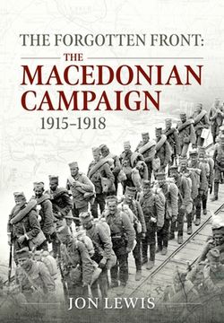 portada The Forgotten Front: The Macedonian Campaign, 1915-1918 (en Inglés)