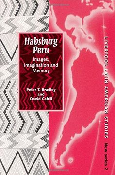 portada Habsburg Peru: Images, Imagination and Memory (Liverpool University Press - Liverpool Latin American Studies) (in English)