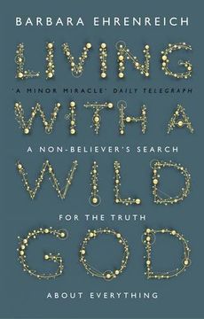portada Living with a Wild God: A Non-Believer's Search for the Truth About Everything