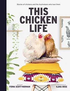 portada This Chicken Life: Stories of Chickens and the Australians Who Love Them (en Inglés)
