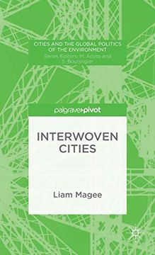 portada Interwoven Cities (Cities and the Global Politics of the Environment) (en Inglés)