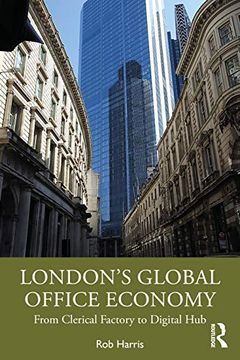 portada London’S Global Office Economy: From Clerical Factory to Digital hub (en Inglés)