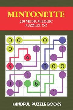 portada Mintonette: 250 Medium Logic Puzzles 7x7 (en Inglés)