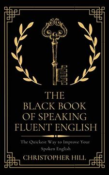 portada The Black Book of Speaking Fluent English: The Quickest way to Improve Your Spoken English (en Inglés)