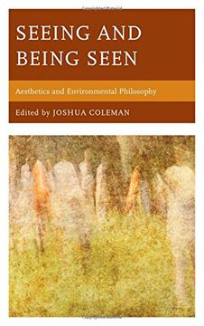 portada Seeing and Being Seen: Aesthetics and Environmental Philosophy